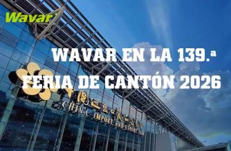 Wavar expondrá en la 139ª Feria de Cantón en Guangzhou